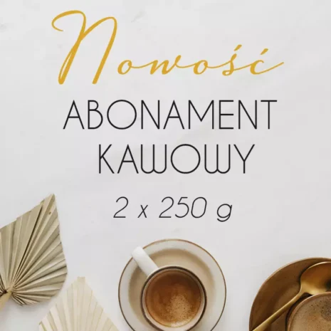 abonamament kawowy 2x250g